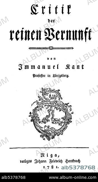 Historical print, 1781, title of the work Kritik der reinen Vernunft, Critique of Pure Reason, by Immanuel Kant, 1724 - 1804, a German philosopher of the Enlightenment, from Bildatlas zur Geschichte der Deutschen Nationalliteratur, Illustrated Atlas of the History of German National Literature, by Gustav Koennecke, 1887.