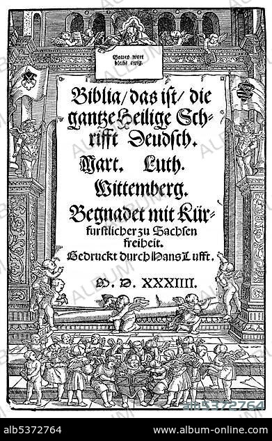 Historic print, woodcut from 1534, title page of the first translation of the Bible by Martin Luther, 1483 - 1546, from Bildatlas zur Geschichte der Deutschen Nationalliteratur, an illustrated atlas by Gustav Koennecke, 1887.