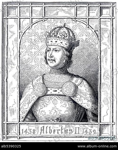 Albrecht II von Habsburg, Albert, Albreht, 1397 - 1439, historical illustration from Bildnisse der Deutschen Koenige und Kaiser, Portraits of German Kings and Emperors, by Professor Heinrich Schneider, Verlag Friedrich Andreas Perthes, Gotha, 1889.