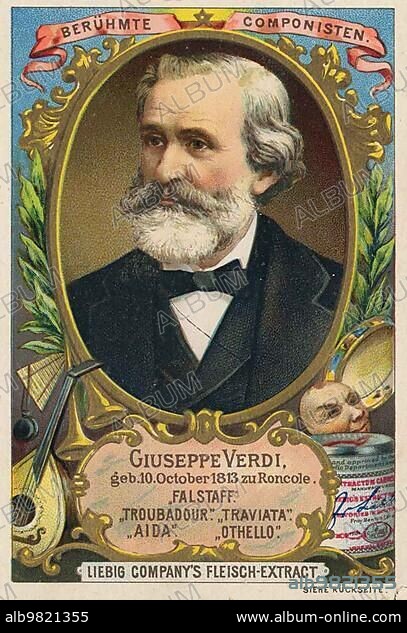 Giuseppe Fortunino Francesco Verdi; 9 October; 27 January 1901; an Italian composer of the Romantic period; digitally restored reproduction of a public domain collective picture from ca 1900; Liebig picture series Famous Composers (1893).