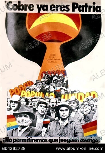 Propaganda poster issued under Allende government: 'Copper, from now on you will belong to fatherland. We won't allow their playing with you'. c.1971/1972. Chile. C.S.L.R.P.C.