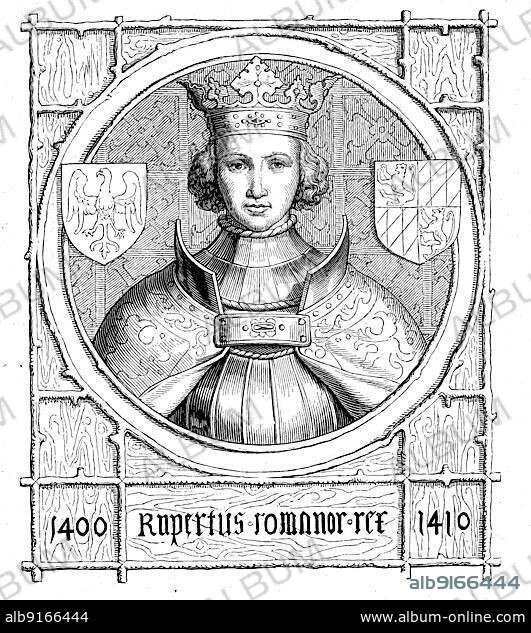 Ruprecht III (born 5 May 1352) (died 18 May 1410) of the Wittelsbach dynasty was Roman-German King from 1400 to 1410 and as Ruprecht III of the Palatinate from 1398 to 1410 Count Palatine and Elector Palatine, Historic, digitally restored reproduction of an original from the 19th century, exact original date unknown.