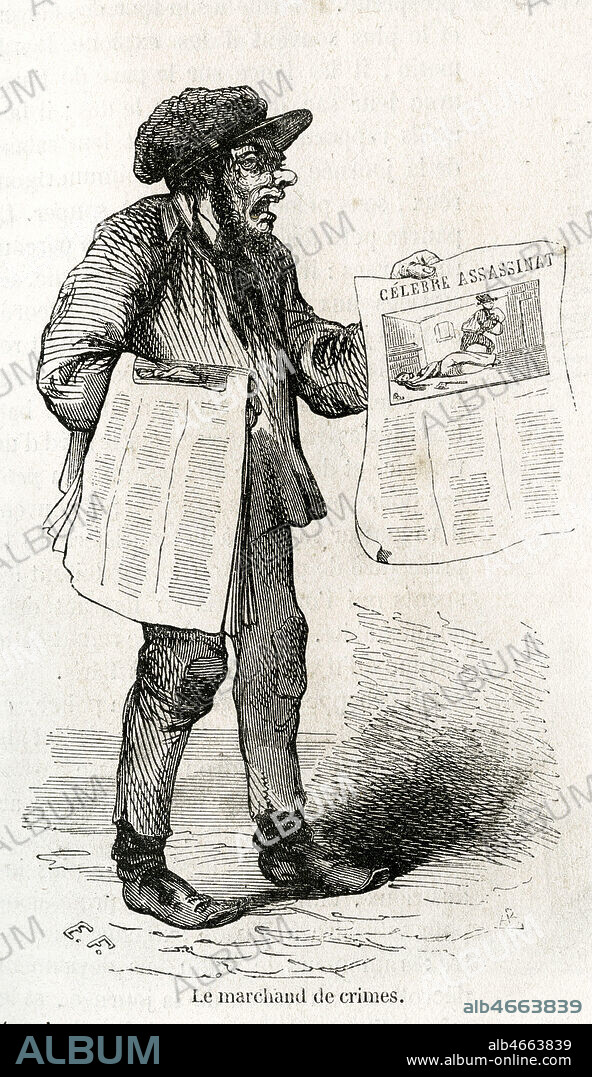 Le Marchand de crimes. Crieur de journaux ou feuilles volantes a propos de faits divers, dits canards sanglants. gravure in Tableaux de Paris, vers 1850. Credit Collection Grob/Kharbine Tapabor.