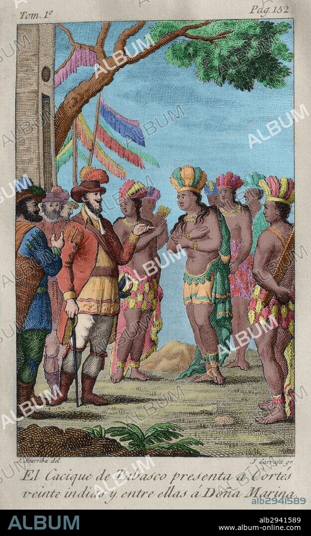 MALINCHE o MARINA (1498-1597). Mujer de la nobleza azteca, hija de un cacique Olutla. Consejera de Hernán Cortés, por ser la intérprete de maya y nahua que tenían los españoles. "El cacique de Tabasco presenta a Cortés veinte indias y entre ellas a Doña Marina". Grabado del año 1825. Coloreado.