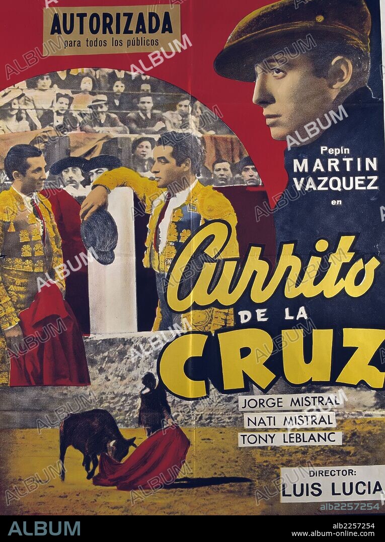 PELICULA : CURRITO DE LA CRIZ , 1948. BASADA EN LA NOVELA HOMONIMA DE ALEJANDRO PEREZ LUGIN. DIRECTOR : LUIS LUCIA. ACTORES : PEPIN MARTIN VAZQUEZ , JORGE MISTRAL , NATI MISTRAL. CARTEL CINE.