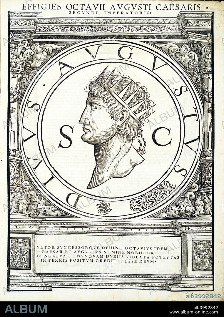 Octavianus Caesar (63 BC -  14 AD) from Imperatorum romanorum omnium orientalium et occidentalium verissimae imagines ex antiquis numismatis ... Addita cuiusque vitae descriptione ex thesauro Iacobi Stradae .... Zurich: Andreas Gesner, 1559, (woodcut). Fi.