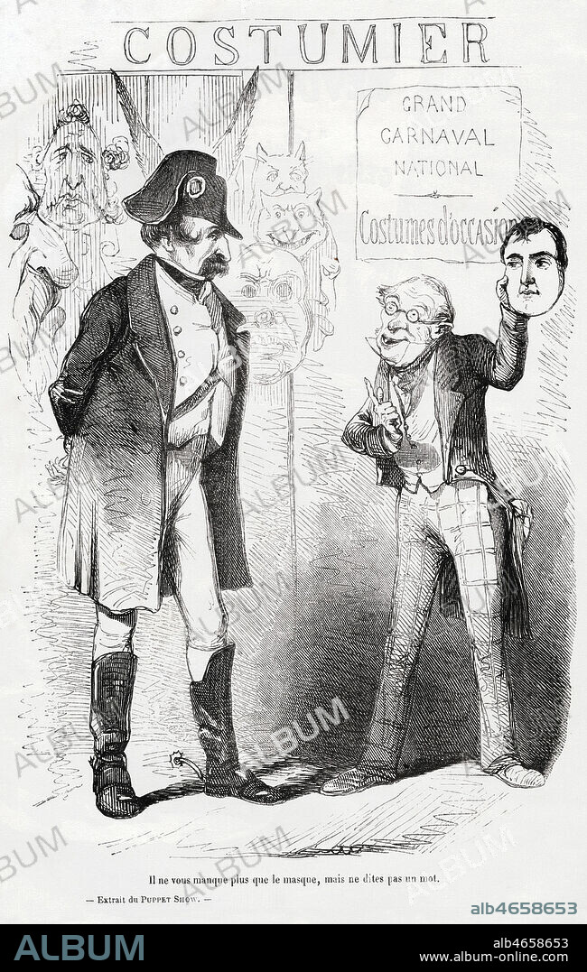 Il ne vous manque plus que le masque , mais ne dites pas un mot. Caricature extraite du Puppet Show tiree de la Revue comique a l'usage des gens serieux de novembre 1848. (Cette revue satirique dirigee par Jules HETZEL (1814-1886) fut interdite en decembre 1849). Credit : Collection Kharbine-Tapabor.
