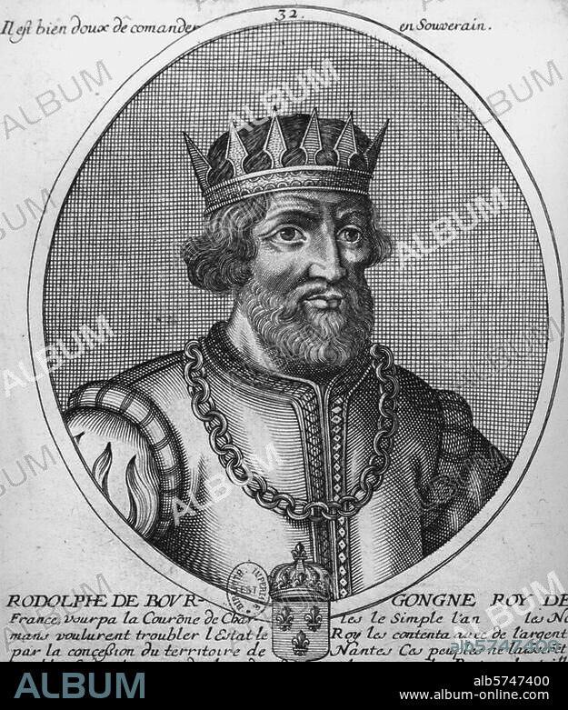 Raoul (ou Rodolphe), roi de France. (923-36), fils de Richard, duc de Bourgogne; reconnu roi de France après la déposition de Charles III (879-929). mort à Auxerre le 14.1.936. "Rodolphe de Bourgogne Roy de France (...) ". Gravure sur cuivre, anonyme. Paris, Bibliothèque Nationale.