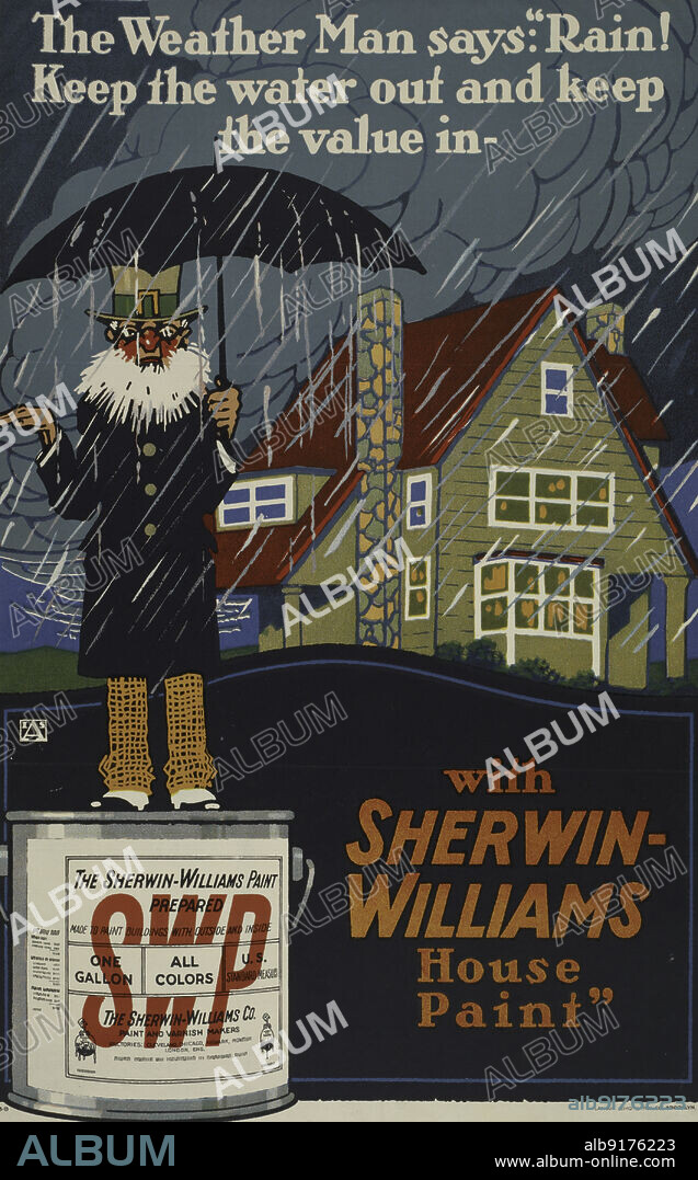 The weather man says: 'Rain! Keep the water out [..] - with Sherwin-Williams house paint', c1895 - 1917.