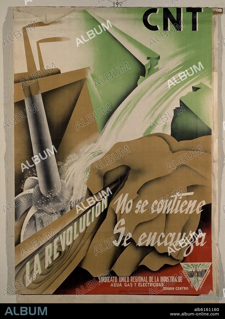 CARTEL DE LA GUERRA CIVIL ESPAÑOLA - "CNT NO SE CONTIENE SE ENCAUZA" - SINDICATO INDUSTRIAL AGUA GAS Y ELECTRICIDAD.