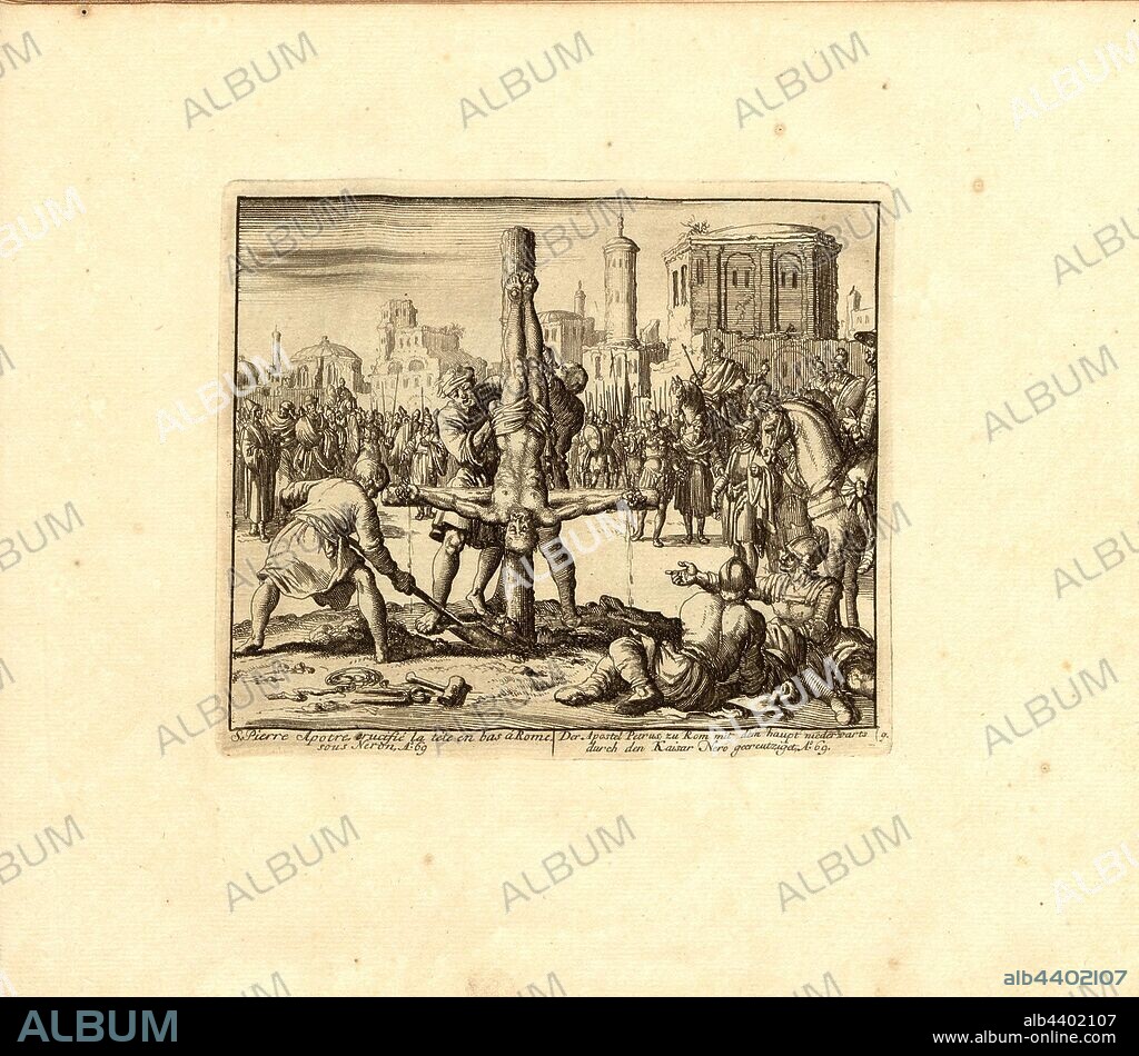 S. Peter Apotra, crucified upside down in Rome, under Neron, Anno 69, Parallel title: The apostle Peter, at Rome, with the help of the Kaisar Nero, A nn o 69, copperplate engraving, 9.), p. 27, Luyken, Jan (inv. et fec.), Jan Luyken: Théâtre des martyrs: depuis la mort de J.Christ jusqu'à present: représenté en très belles tailles-douces = Schau-Bühne der Martyrer; gezeichnet und in Kuppfer gestochen. Leyde: chez Pierre Van der Aa, [1711].