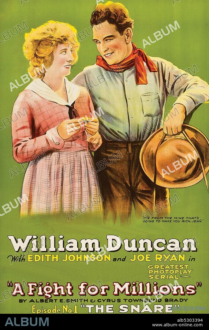 Cowboy & Young Girl.  Movie poster for the American drama film serial A Fight for Millions (1918) with William Duncan and Joe Ryan.  This was the first of eight action-oriented serials to star William Duncan and Edith Johnson. The popular pair, who reigned as the screen serial's leading couple for years, eventually married, teaming up off-screen as well as on. In this exciting, 15 episode chapterplay, Johnson must choose between two suitors - one an outlaw, the other a dandy - or risk losing her inheritance. .