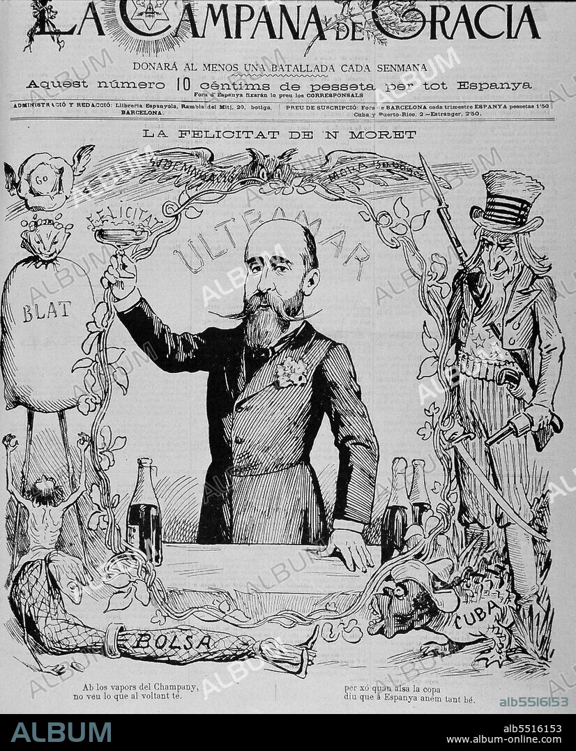 MORET , SEGISMUNDO. POLITICO ESPAÑOL . CADIZ 1838 - 1913. CARICATURA EN LA REVISTA SATIRICA " LA CAMPANA DE GRACIA " SOBRE LA POLITICA DE ULTRAMAR. BARCELONA 1898.