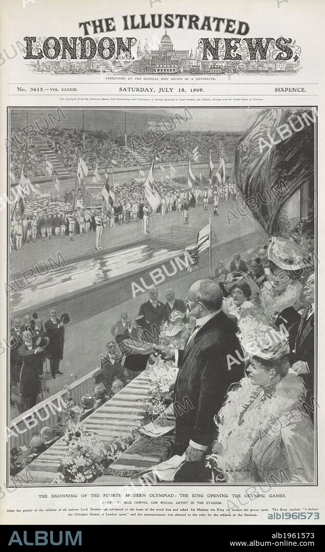 MAX COWPER. 'The beginning of the fourth modern Olympiad : the King (Edward VII) opening the Olympic games. The Illustrated London News. London, July 18, 1908. Illustration. Newspaper report on the 1908 Olympic Games. The games of the IV Olympiad. Source: The Illustrated London News,vol.CCCIII,no.3613. Language: English.