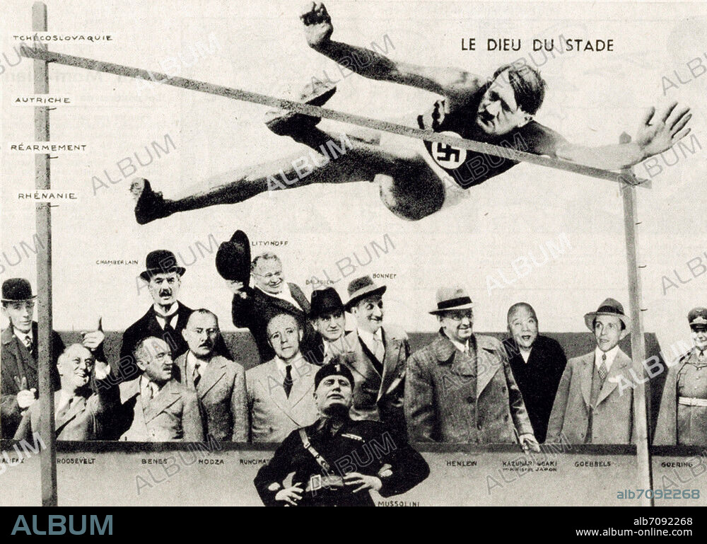 Adolf Hitler. German Politician (NSDAP); 1889-1945. "Le dieu du stade, Entraîné, réussira-t-il?" "Corn comment se recevra-t-il?". (The god of the stadium. So strong, is he going to be successful? But how will he land? Caricature of Hitler doing high jump: having already achieved the hurdles of the Rhineland, the rearmament and Austria, next up is Czechoslovakia. Spectators from left to right: Lord Halifax, Franklin D. Roosevelt, Eduard Benesch, Arthur Neville Chamberlain, Milan Hodza, Maxim Litwinow, Walter Runciman, Édouard Daladier, Georges Bonnet, Konrad Heinlein, Ugaki Kazunari, Josef Goebbels, Hermann Göring, front: Benito Mussolini.). Photomontage by Marinus Jacob Kjeldgaard (1884-1964). Published on the cover of the French weekly newspaper "Marianne", Paris, No. 305 of 24.8.1938.