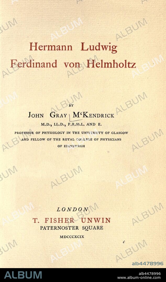 Hermann Ludwig Ferdinand von Helmholtz : McKendrick, John Gray, 1841-1926.