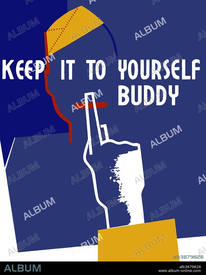 Vintage World War II poster showing the silhouette of a soldier with his finger to his lips. It reads, Keep it to yourself buddy.