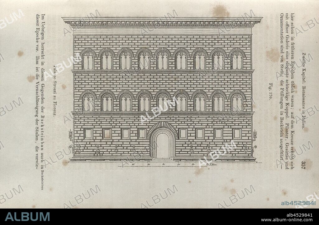 Palazzo Strozzi to Florence, Renaissance architecture, fig. 170, p. 357, Wilhelm Lübke: Geschichte der Architektur von den ältesten Zeiten bis auf die Gegenwart. Leipzig: Verlag von Emil Graul, 1855.