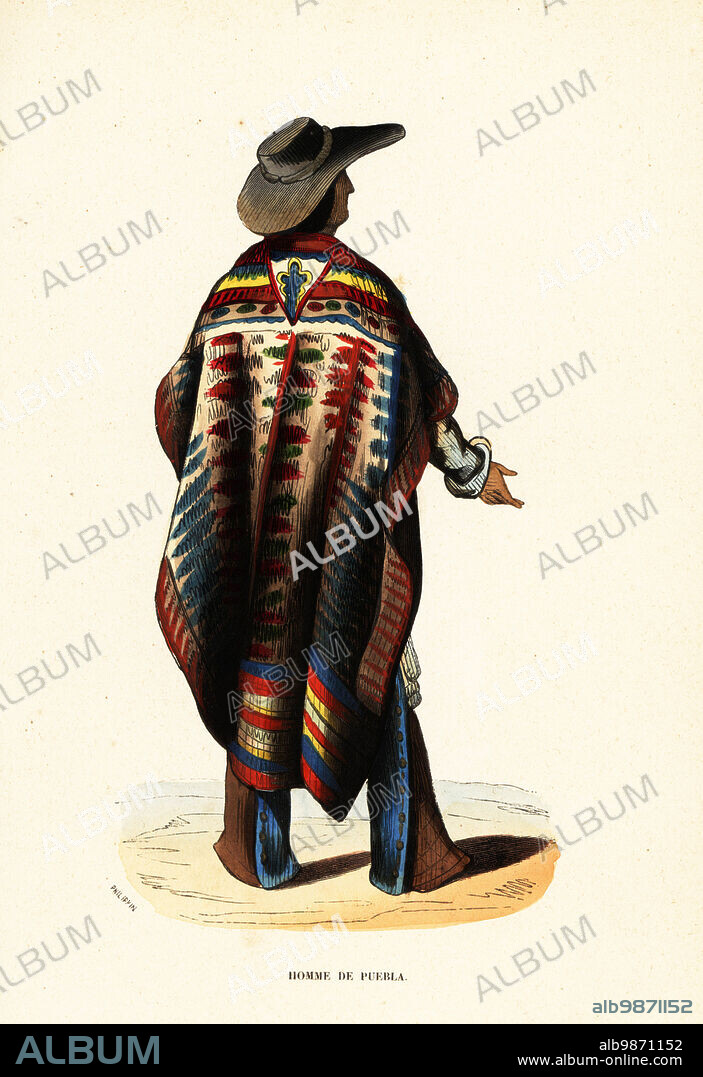 Man of Puebla, Mexico. In wide-brimmed hat, long woven poncho, leather chaps and trousers. Homme de Puebla. Handcoloured woodcut by Phlipkin from Auguste Wahlen's Moeurs, Usages et Costumes de tous les Peuples du Monde, (Manners, Customs and Costumes of all the People of the World) Librairie Historique-Artistique, Brussels, 1845. Wahlen was the pseudonym of Jean-Francois-Nicolas Loumyer (1801-1875), a writer and archivist with the Heraldic Department of Belgium.