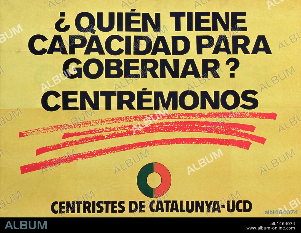 ELECCIONES GENERALES DE 1979. Disueltas las Cortes (29 de diciembre de 1978), se convocaron unas elecciones legislativas para el 1 de marzo de 1979, consolidándose UCD como partido de gobierno aunque sin lograr la mayoría absoluta en el Congreso, que sí obtuvo en el Senado. Propaganda electoral de "CENTRISTES DE CATALUNYA-UCD" en una valla publicitaria de Barcelona.