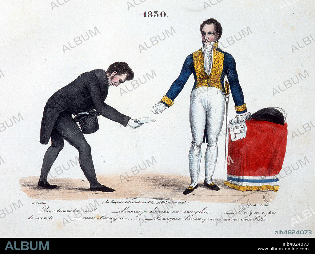 '1830. - Que desirez-vous ? - Monsieur, je desirerais avoir une place - Il n'y en a pas de vacante - Mais monseigneur... - Monseigneur ? eh bien je vous nomme sous-prefet !'. Louis Philippe distribue les postes en fonction des flateries qu'il recoit. Illustration par H. Robillard tiree du journal La Caricature vers 1830-34. Credit : Collection Grob/KHARBINE-TAPABOR.
