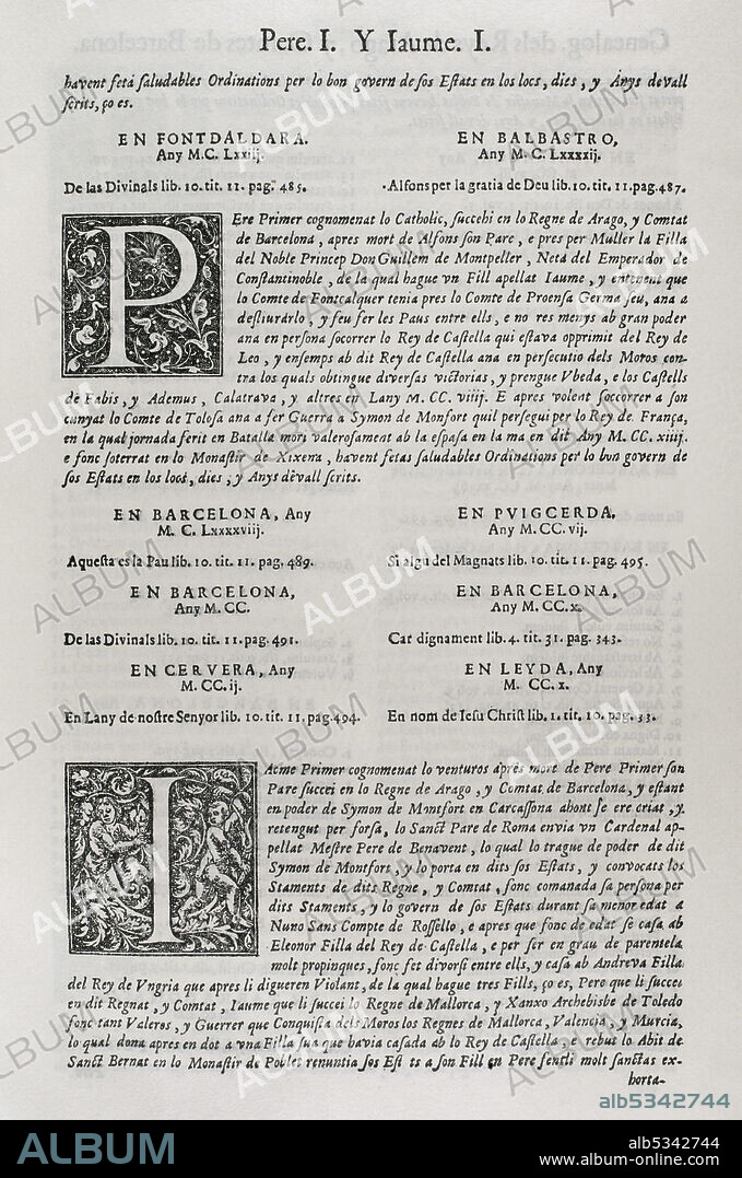 Constituciones y otros Derechos de Cataluña (Constitutions y Altres Drets de Cathalunya, compilats en virtut del Capítol de Cort LXXXII, de las Corts per la S.C.Y.R. Majestat del rey Don Philip IV, nostre senyor celebradas en la ciutat de Barcelona any MDCII (1702). Volúmen Primero. Edición en Casa de Joan Pau Martí y Joseph Llopis Estampers, 1704. Epítome de la Genealogía de los Condes de Barcelona. Pere I (Pedro I el Católico) Rey de Aragón y Conde de Barcelona (1196-1213). Jaume I (Jaime I de Aragón) (1208-1276). Rey de Aragón, Valencia, Mallorca y Conde de Barcelona (1213-1276). Biblioteca Histórico Militar de Barcelona. Cataluña. España.