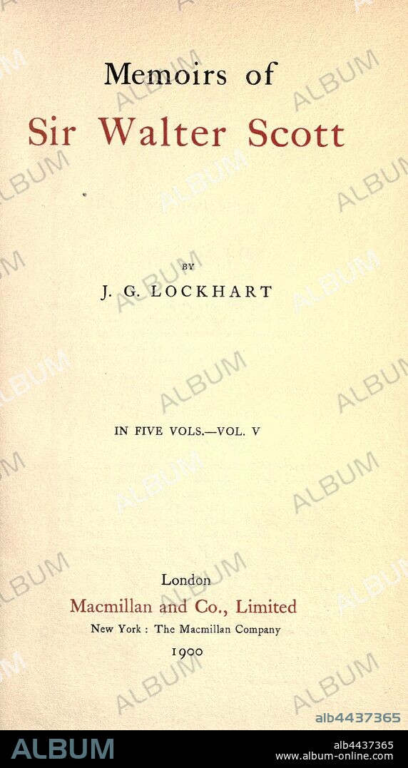 Memoirs of Sir Walter Scott : Lockhart, J. G. (John Gibson), 1794-1854.