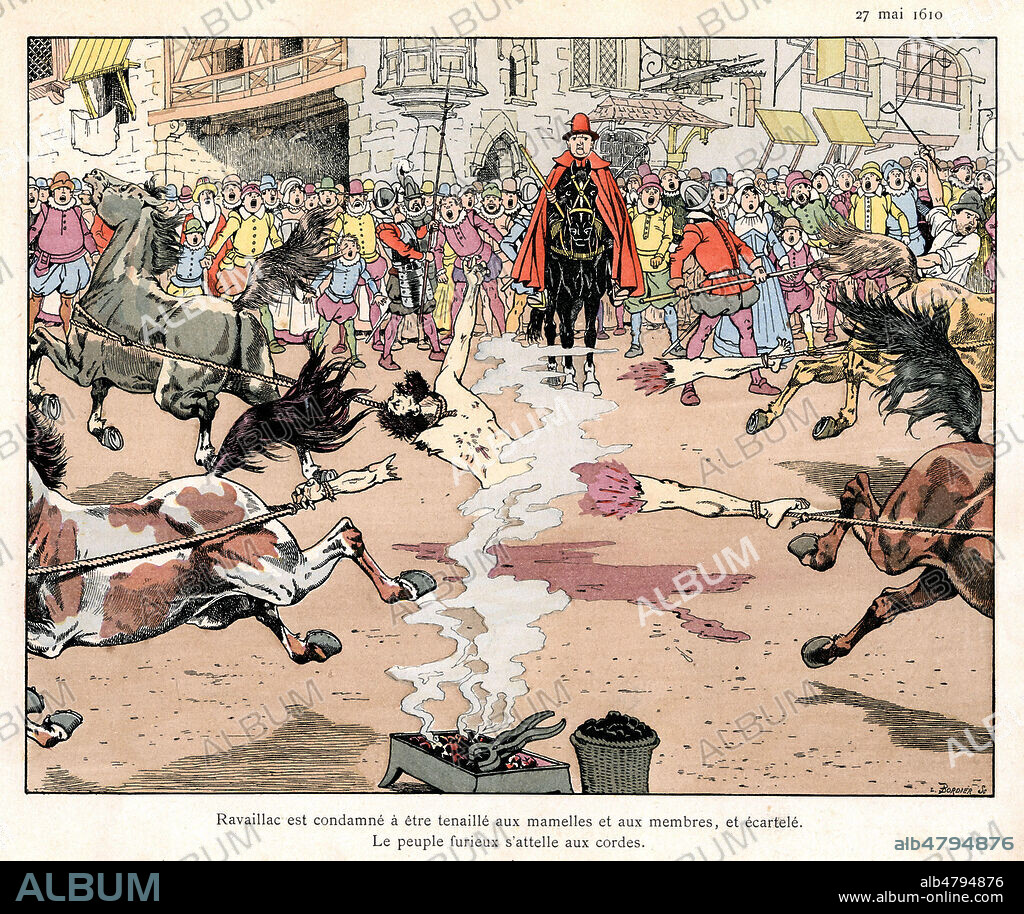 Le 27 mai 1610, Francois RAVAILLAC (1578-1610) est condamne a etre tenaille et ecartele. Illustration de 1894 par JOB (1858-1931) pour Le bon Roy Henry par Abel HERMANT (1862-1950). Credit : Collection Jonas/Kharbine-Tapabor.