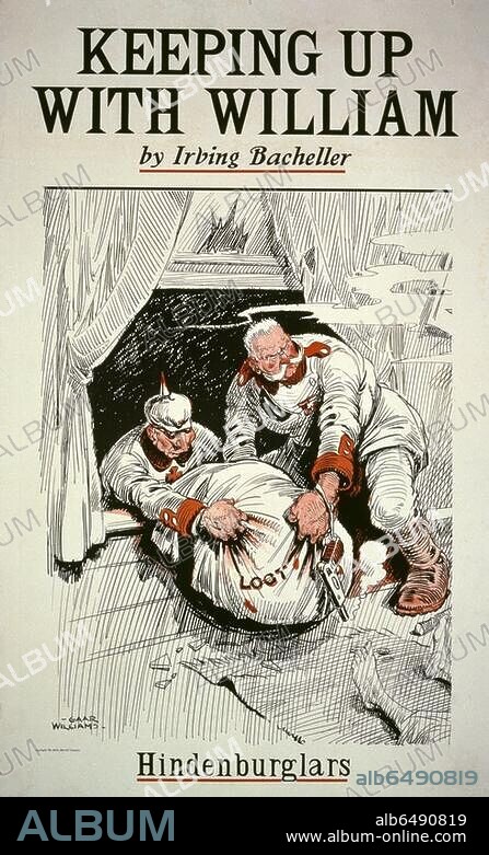 Zu: Wilhelm II., deutscher Kaiser. 1859-1941. "Hindenburglars". (Der Kaiser und Hindenburg als Plünderer mit der Kriegsbeute). US-Werbeplakat für das Buch "Keeping up with William" von Irving Bacheller. Entwurf: Gaar Williams. Um 1917/18.