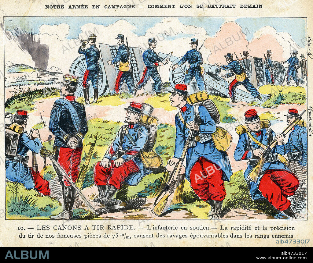 'Les canons a tir rapide. L'infanterie en soutien. La rapidite et la precision de tir de nos fameuses pieces de 75mm causent des ravages epouvantables dans les rangs ennemis'. Illustration anonyme pour un protege-cahier vers 1900, serie intitulee 'Notre armee en campagne : comment l'on se battrait demain'. Credit : Collection IM/KHARBINE-TAPABOR.