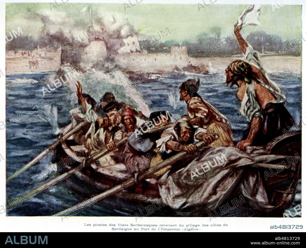 'Les pirates des etats barbaresques revenant du pillage des cotes de Sardaigne au fort de l'Empereur (Algerie)'. Illustration tiree de l'ouvrage 'La guerre sur mer, corsaires, pirates, boucaniers...' par Guy de Teramond (1869-1957), edition vers 1910. Credit : Collection Grob/KHARBINE-TAPABOR.