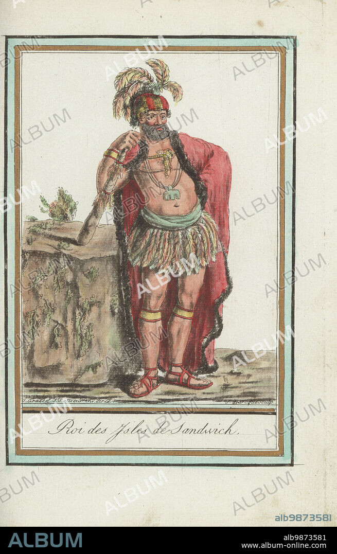 King of the Sandwich Islands, now Hawaii. In ceremonial feather helmet or mahiole, feather cloak or ahu'ula, feather skirt, holding a war club or leiomano. Roi des Isles des Sandwich. Handcoloured copperplate engraving by J. Laroque after a design by Jacques Grasset de Saint-Sauveur from his Encyclopedie des voyages, Encyclopedia of Voyages, Bordeaux, France, 1792.