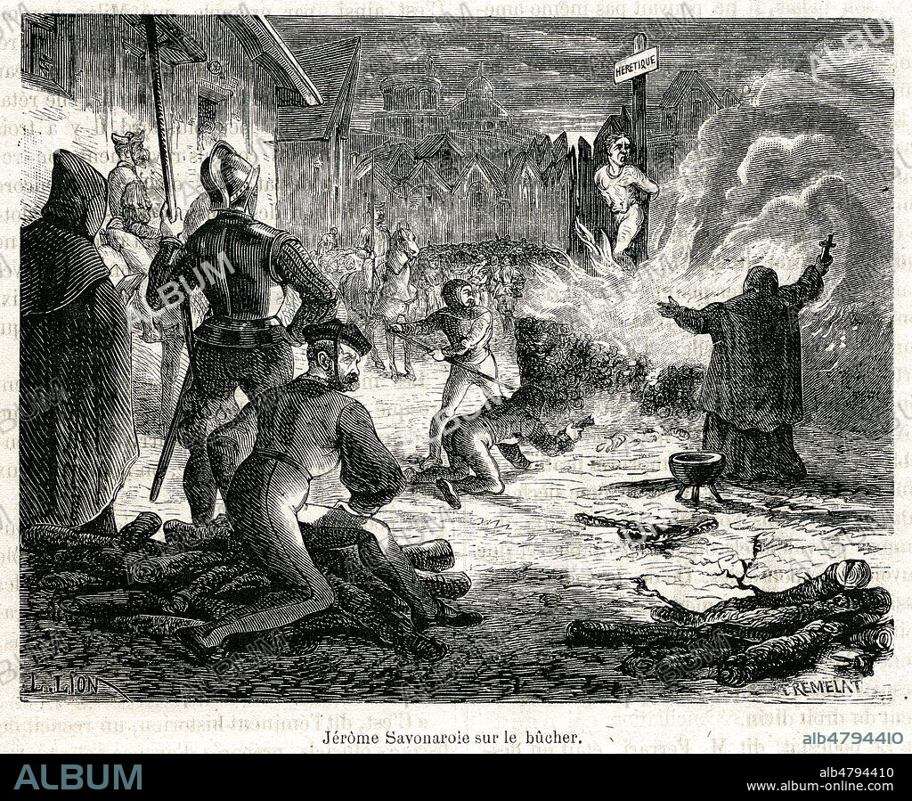 Jerome SAVONAROLE (1452-1498) sur le bucher. Illustration de 1872 par Louis LION (19 s.) pour Histoire des Proletaires par Yves GUYOT (1843-1928) et Sigismond LACROIX (1845-1909). Credit : Collection Jonas/Kharbine-Tapabor.