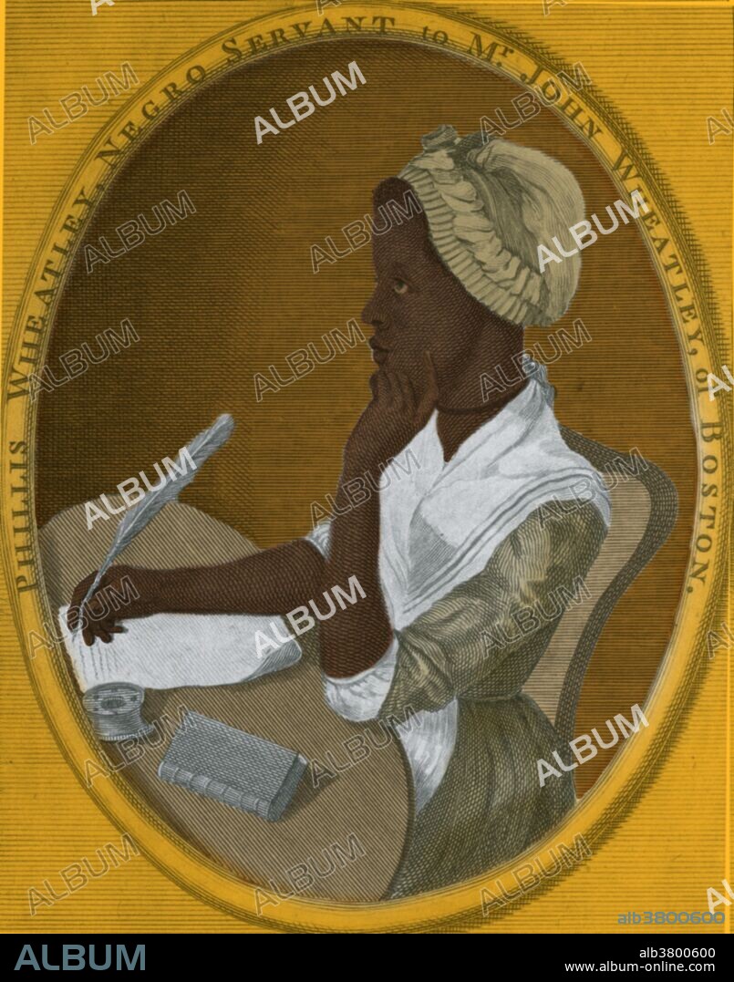 Engraving of Wheatley by Scipio Moorhead in the Frontispiece to her book of poetry. Phillis Wheatley (1753 - December 5, 1784) was the first female African-American published poet. Born in Senegal she was sold into slavery at the age of 12 and transported to America where She was purchased by the Wheatley family of Boston, who taught her to read and write, and encouraged her poetry when they saw her talent. The publication of Wheatley's Poems on Various Subjects, Religious and Moral (1773) brought her fame, both in England, and the Thirteen Colonies. On October 18, 1775 she was legally freed from slavery after the death of her master John Wheatley. She married soon after but she and her husband lost two children as infants. After he was imprisoned for debt in 1784, Wheatley fell into poverty and died of illness, quickly followed by the death of her surviving infant son. She was 31 years old.