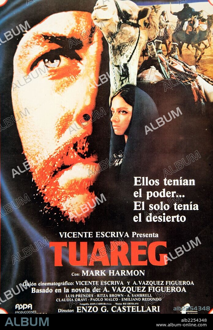 PELICULA : TUAREG , 1984. BASADA EN LA NOVELA HOMONIMA DE ALBERTO VAZQUEZ FIGUEROA. DIRECTOR : ENZO G. CASTELLARI. ACTORES : MARK HARMON , LUIS PRENDES. PRODUCCION : ITALIA.
