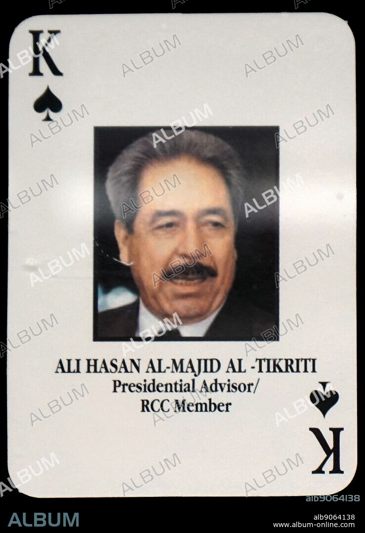 Most-wanted Iraqi playing cards - Ali Hasan Al-Majid Al-Tikriti (Presidential Advisor/ RCC Member). The U.S. military developed a set of playing cards to help troop identify the most-wanted members of President Saddam Hussein's government during the 2003 invasion of Iraq.