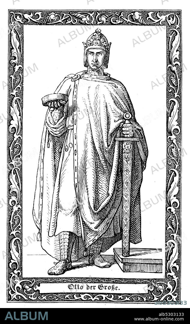 Otto I., known as Otto the Great, German king from 936 and Holy Roman Emperor from 962 until his death. Otto I. der Große, 912-973, aus dem Geschlecht der Liudolfinger, ab 962 römisch-deutscher Kaiser., Digital improved reproduction of an illustration from the 19th century.