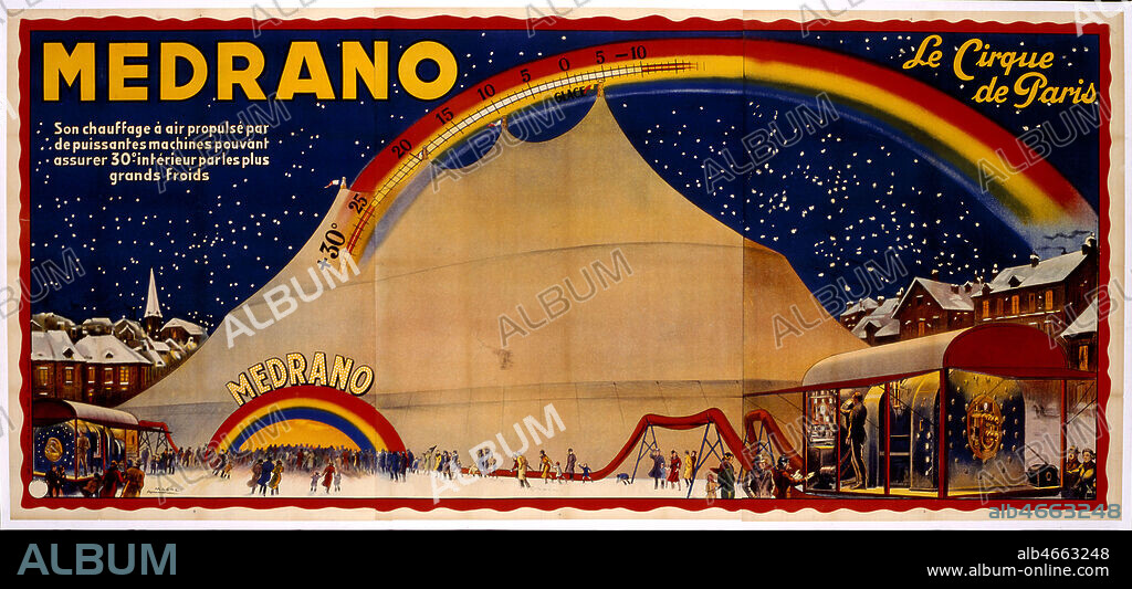 Affiche pour le cirque Medrano : 'son chauffage a air propulse par de puissantes machines pouvant assurer 30 degres interieur par les plus grands froids'. Annees 40-50. Credit : Coll. Perrin/KHARBINE-TAPABOR.