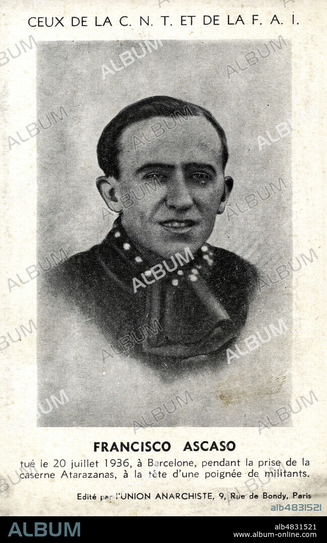 'Francisco ASCASO tue le 20 juillet 1936 a Barcelone pendant la prise de la caserne Atarazanas a la tete d'une poignee de militants'. Carte postale vers 1936 editee par l'Union Anarchiste. annees 30. Credit : IM/KHARBINE-TAPABOR.