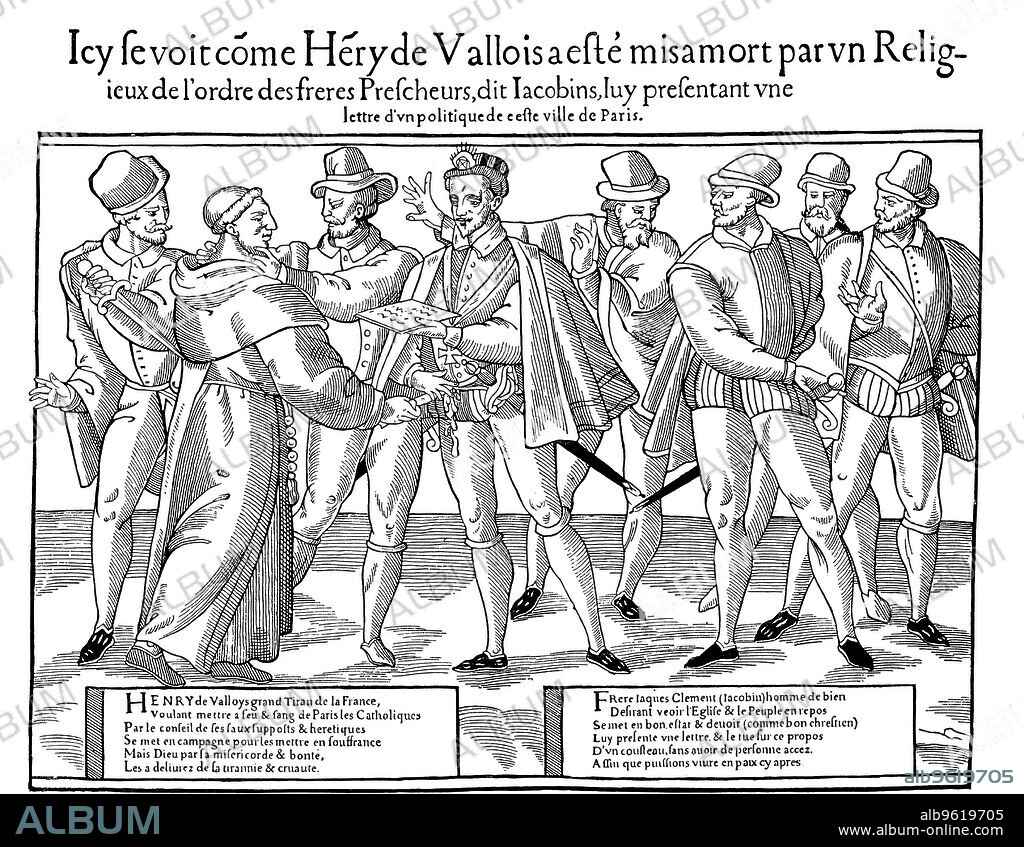 Assassination of Henry III, King of France, 1589 (1589-1590). King from 1574, Henry (1551-1589) was assassinated by friar Jacques Clement for his opposition to the Catholic Holy League. Clement stabbed the king having been allowed access to him on the pretext of having an important message to deliver.