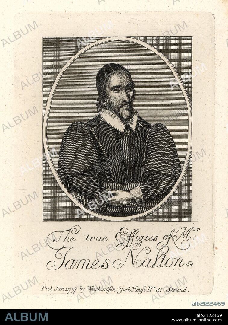 James Nalton, Presbyter preacher, died 1662. Engraved from a print by J. Chantry prefixed to his "Sermons," 1646. Copperplate engraving from Richardson's "Portraits illustrating Granger's Biographical History of England," London, 1792–1812. Published by William Richardson, printseller, London. James Granger (1723–1776) was an English clergyman, biographer, and print collector.