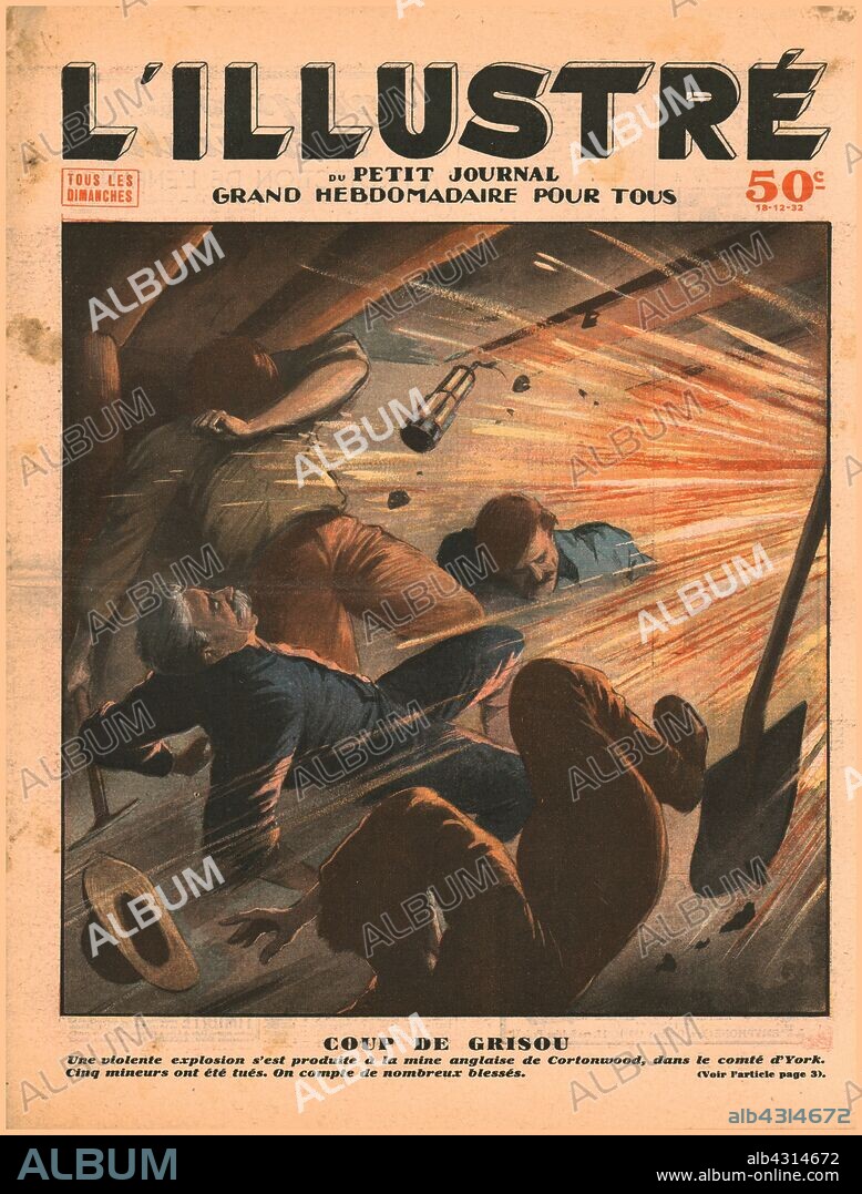 Firedamp explosion, 1932. 'Coup de Grisou'. On 9 December 1932, 7 miners were killed in an explosion at Cortonwood Colliery in South Yorkshire. An 8th man died later. The Cortonwood Pit Disaster was caused by firedamp, a flammable gas. Front cover of "L'Illustré du Petit Journal". [France, 18 December 1932].