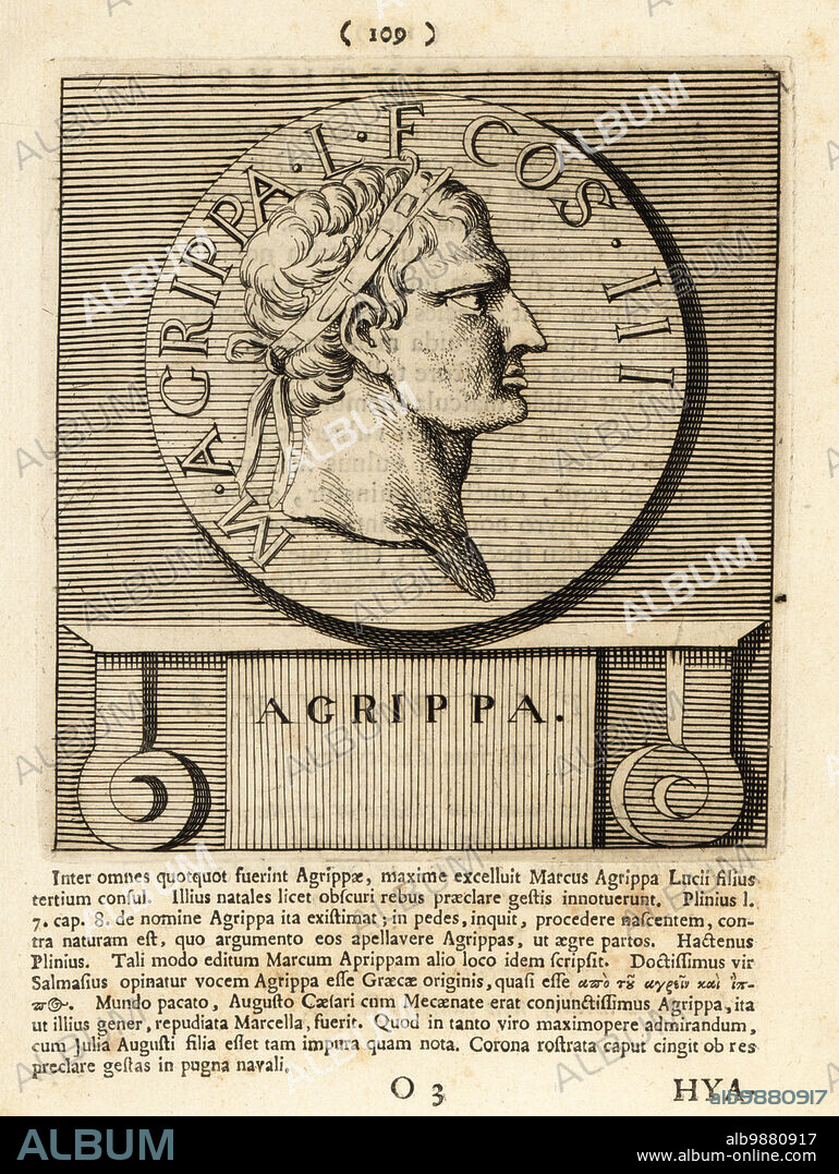 Marcus Vipsanius Agrippa wearing a rostral crown, c. 64/62 12 BC, Roman general at the Battle of Actium, statesman and architect of the Pantheon. From a coin struck under Titus. M. AGRIPPA L F COS III. Copperplate engraving by Pieter Bodart (1676-1712) from Henricus Spoors Deorum et Heroum, Virorum et Mulierum Illustrium Imagines Antiquae Illustatae, Gods and Heroes, Men and Women, Illustrated with Antique Images, Petrum, Amsterdam, 1715. First published as Favissæ utriusque antiquitatis tam Romanæ quam Græcæ in 1707. Henricus Spoor was a Dutch physician, classical scholar, poet and writer, fl. 1694-1716.