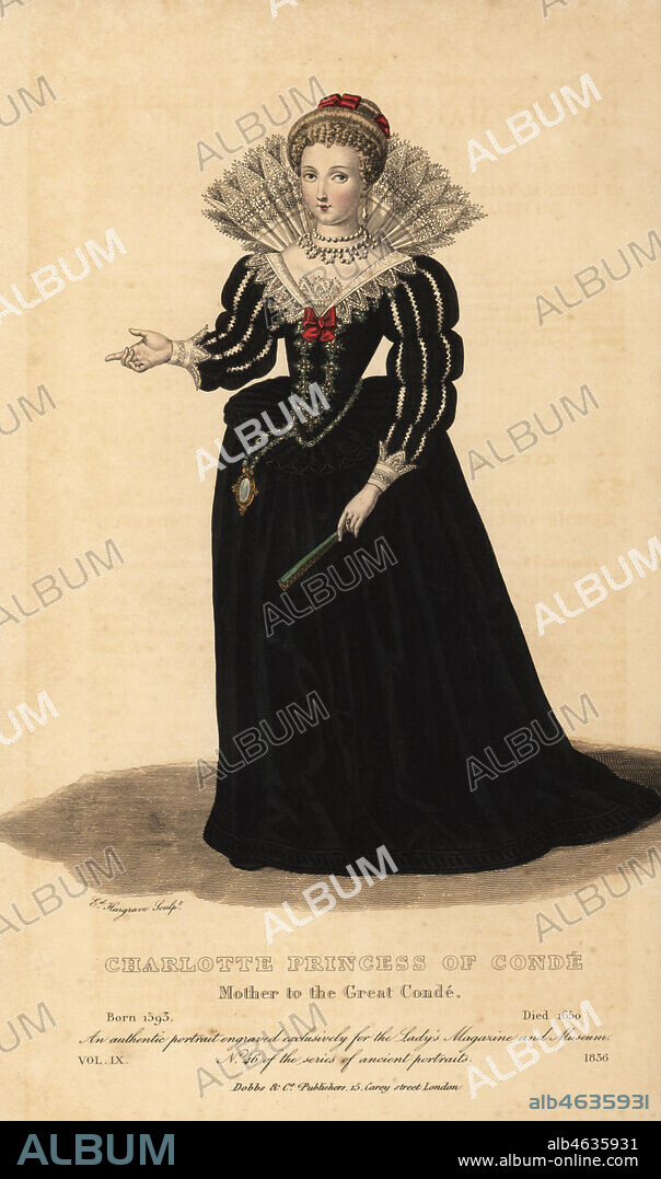 Charlotte Marguerite de Montmorency, Princess of Conde, mother to the Great Conde, 1593-1650. Handcoloured copperplate engraving by Edward Hargrave from The Lady's Magazine and Museum of the Belles Lettres, Fine Arts, Drama, Fashions, etc., Vol. IX, Dobbs, London, 1836.