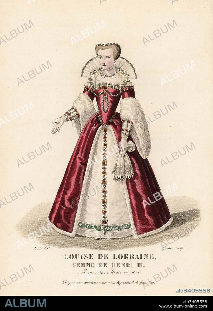 Louise of Lorraine, wife of King Henry III of France, 1534-1601. She wears a small cap headdress, upright lace collar, surtout decorated with pearls and jewels, fur sleeves, and embroidered petticoat. She holds a lace handkerchief. After a miniature on vellum in Roger Gaignieres' portfolio. Handcoloured copperplate engraving by Georges Jacques Gatine after an illustration by Louis Marie Lante from Galerie Francaise de Femmes Celebres, Paris, 1827.