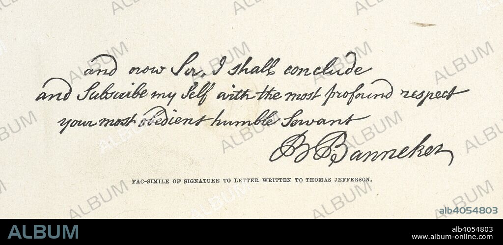 MARTHA E. TYSON. The signature of Benjamin Banneker, a free African American astronomer, mathematician, surveyor, almanac author and farmer. . Banneker the Afric-American Astronomer. From the posthumous papers of M. E. Tyson. Friends' Book Association: Philadelphia, 1884. The signature of a letter to Thomas Jefferson. Source: 10882.aa.5, frontispiece.