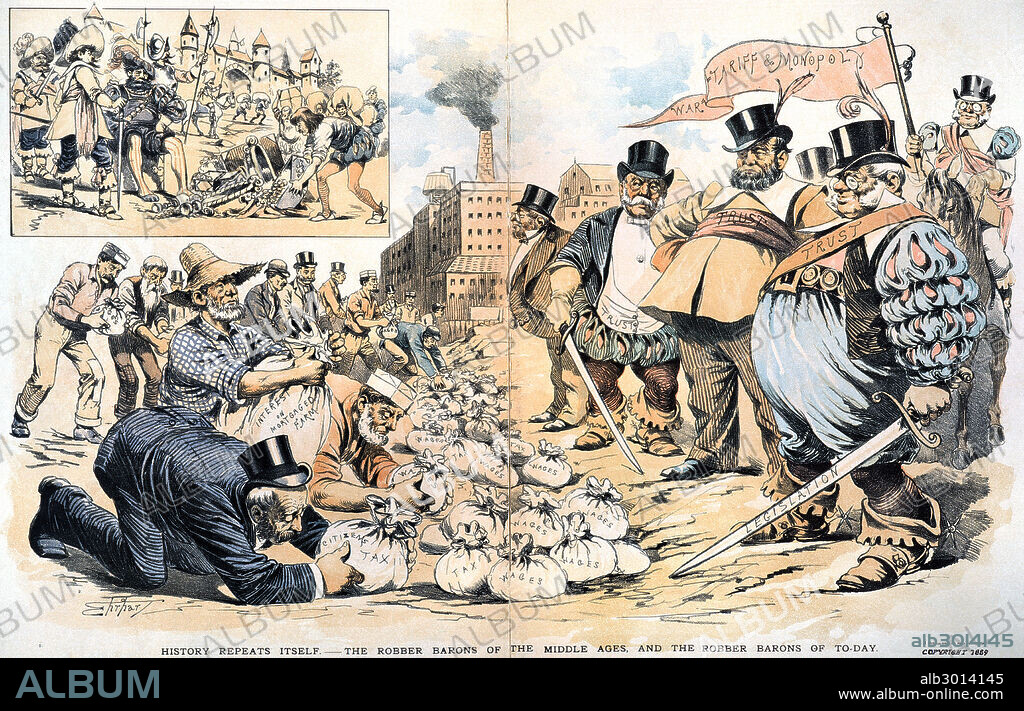 ROBBER BARONS, 1889.'History repeats itself. - The robber barons of the middle ages and the robber barons of to-day.' American cartoon by Samuel Ehrhardt, 1889.