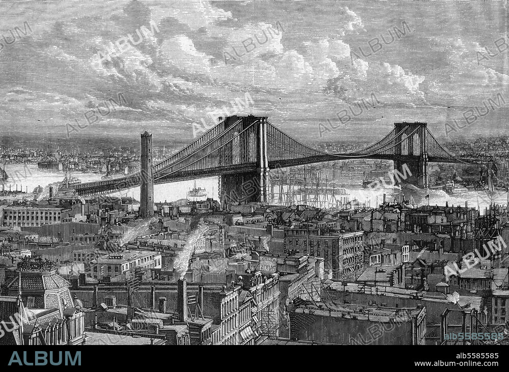 ANONYMOUS. New York (USA), Brooklyn Bridge. (built 1869-83 by Johann and Washington Roebling). "Die neue Riesenbrücke zwischen New-York und Brooklyn" (the new gigantic bridge between New York and Brooklyn). Wood engraving, 1884.