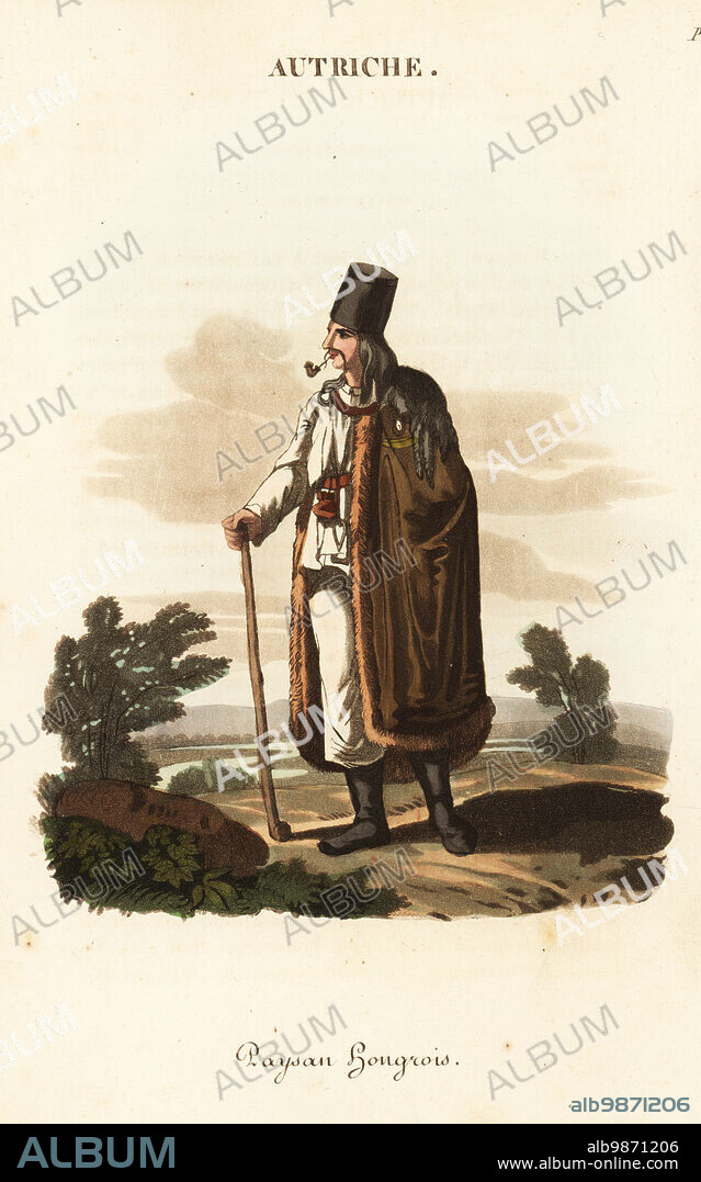 Hungarian peasant, 18th century. In tall felt hat, sheepskin coat with lambskin back, white hemp pantaloons and shirt. He carries a stick called a Tschakane. Paysan Hongrois. Handcoloured copperplate engraving after an illustration by William Alexander from J-B. Eyries L'Autriche: Costumes, Moeurs et Usages des Autrichiens, Austria: Costumes, Manners and Mores of the Austrians, Librairie de Gide Fils, Paris, 1823. Jean-Baptiste Eyries (1767-1846) was a French geographer, author and translator.