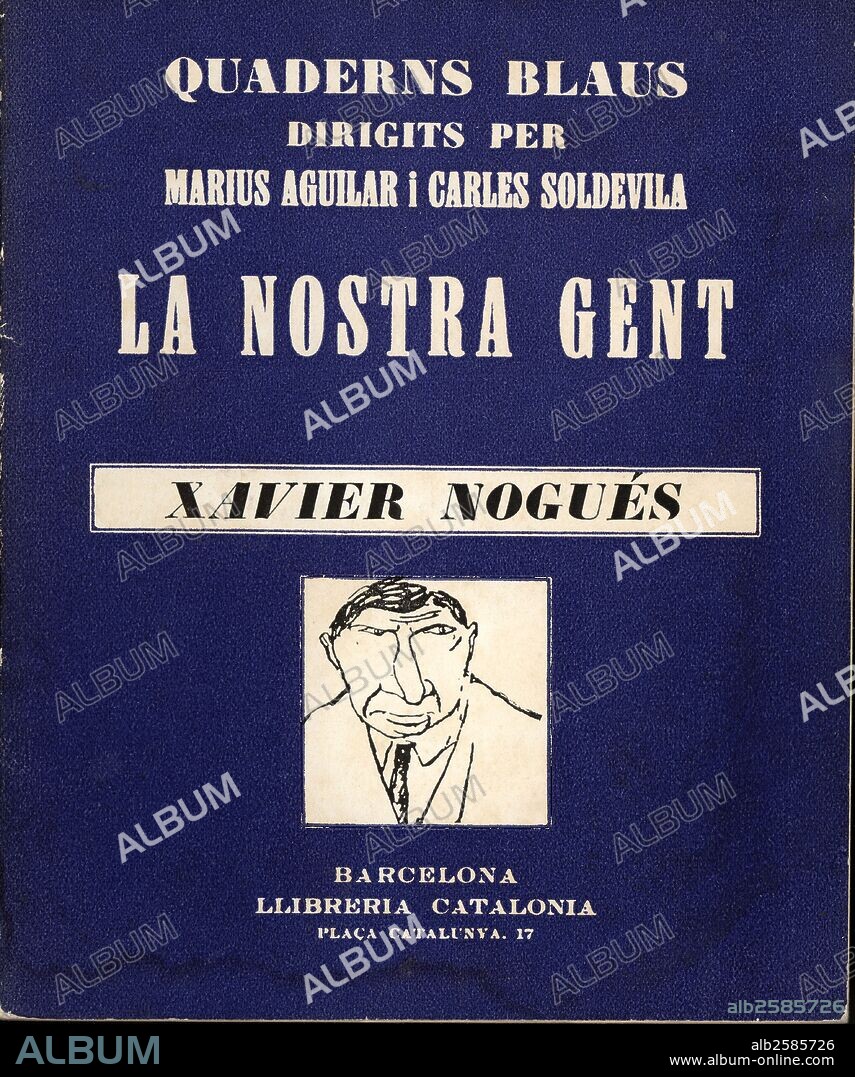 Quaderns Blaus. Colección "La Nostra Gent". Biografía de Xavier Nogués i Casas (1873-1940), pintor, dibujante ceramista y grabador catalán. Editada por Llibreria Catalonia. Barcelona, años 1930.
